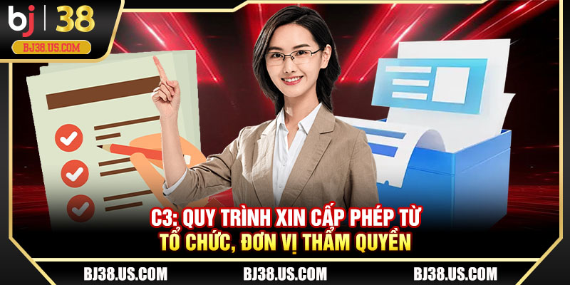 Quy trình xin cấp phép từ tổ chức, đơn vị thẩm quyền