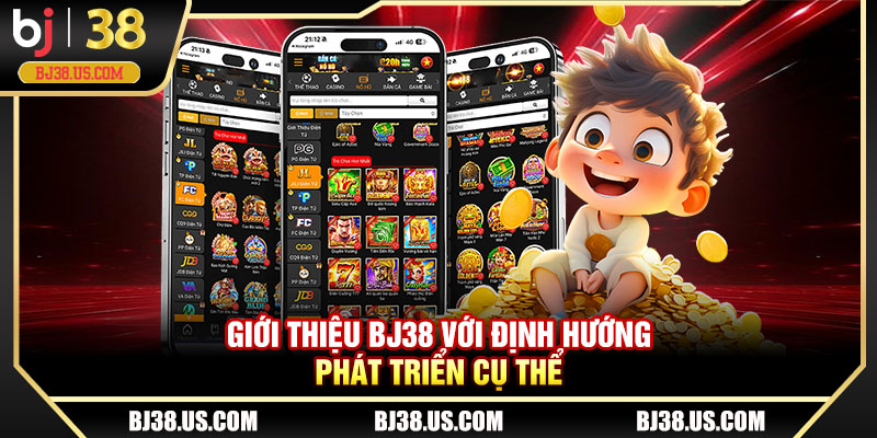 Giới thiệu BJ38 với định hướng phát triển cụ thể