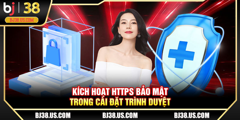 Kích hoạt HTTPS bảo mật trong cài đặt trình duyệt
