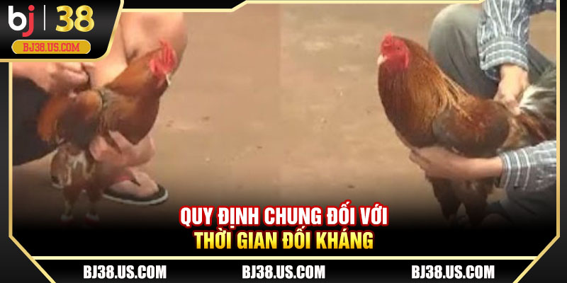 Quy định chung đối với thời gian đối kháng